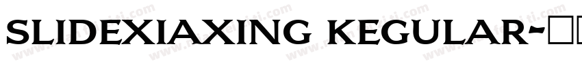 slidexiaxing kegular字体转换